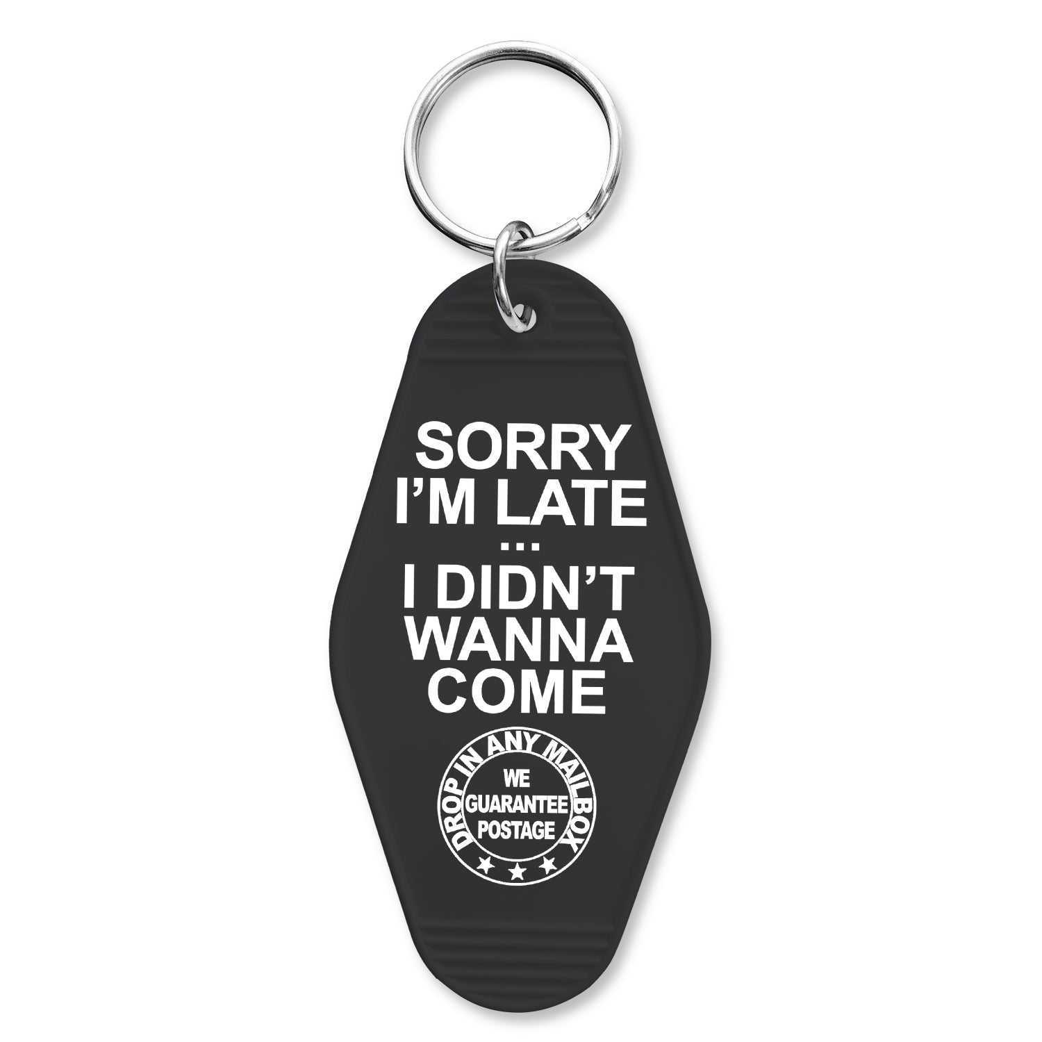 Sorry I'm Late I Didn't Want to Come Keychain - Shady Front