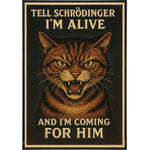 Tell Schrödinger I'm Alive Poster Print