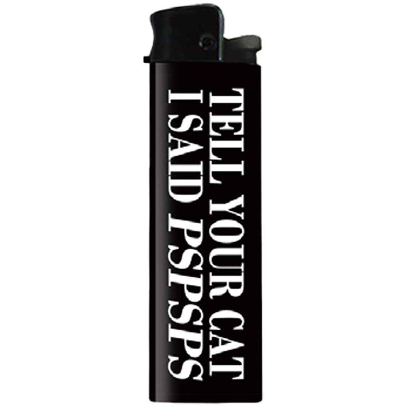 Tell Your Cat I Said PSPSPS Lighter Wholesale Supplier - Shady Front
