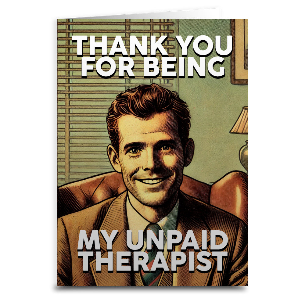 Thank You for Being My Unpaid Therapist Greeting Card - Shady Front