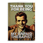 Thank You for Being My Unpaid Therapist Card