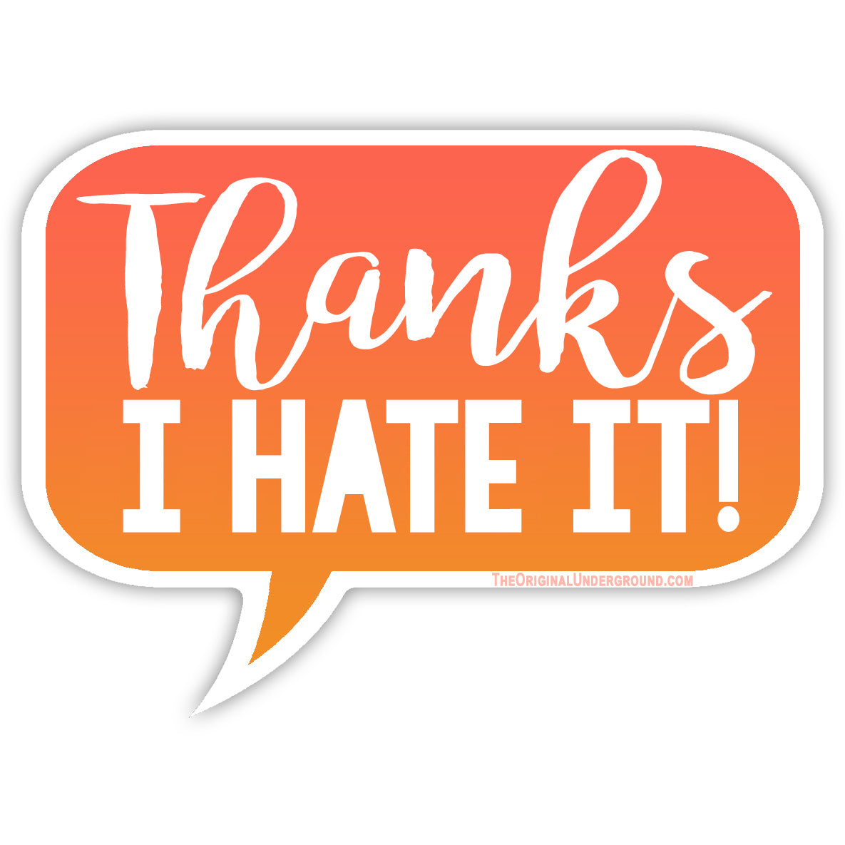 Thanks I Hate It Sticker - Shady Front
