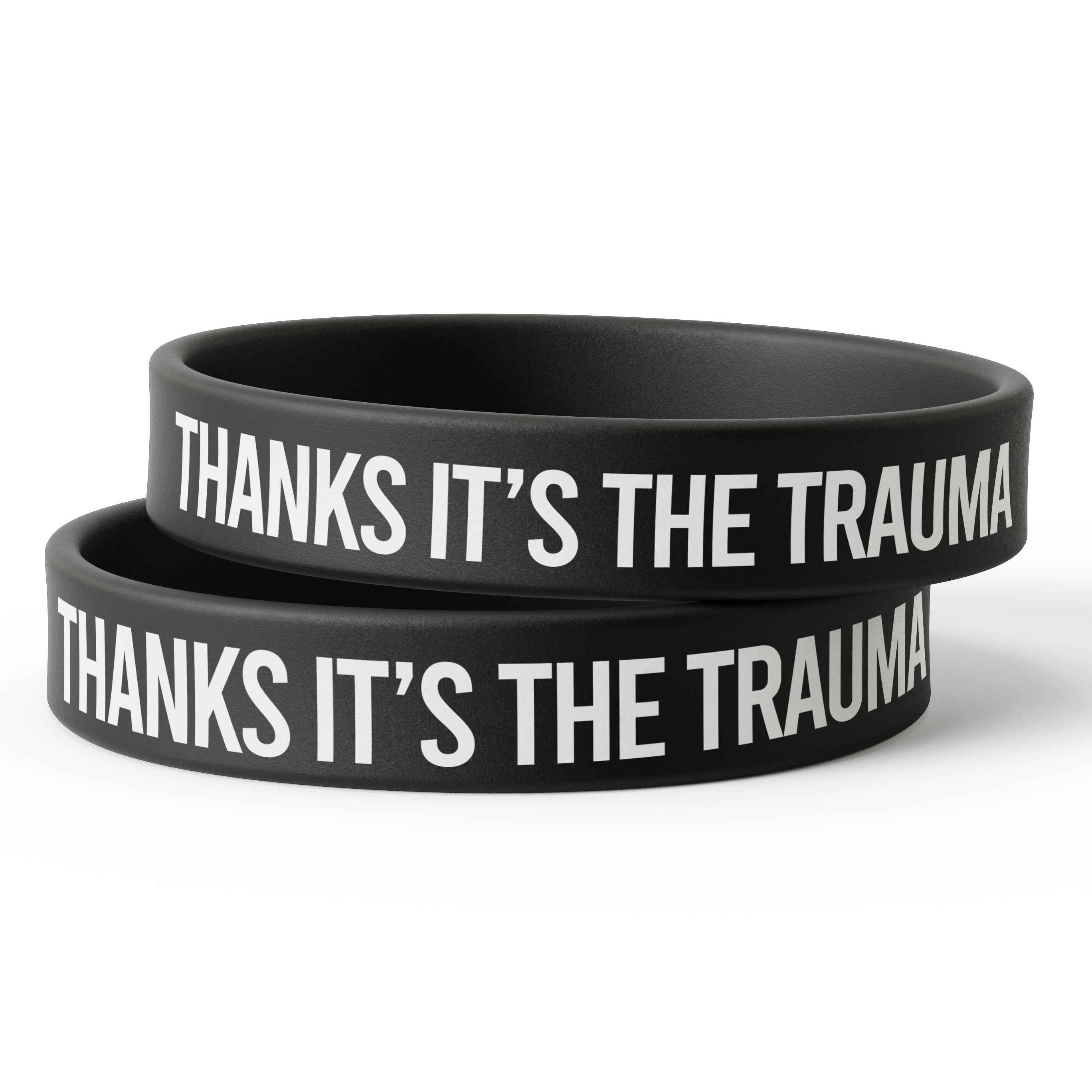Thanks, It's the Trauma Silicone Wristband