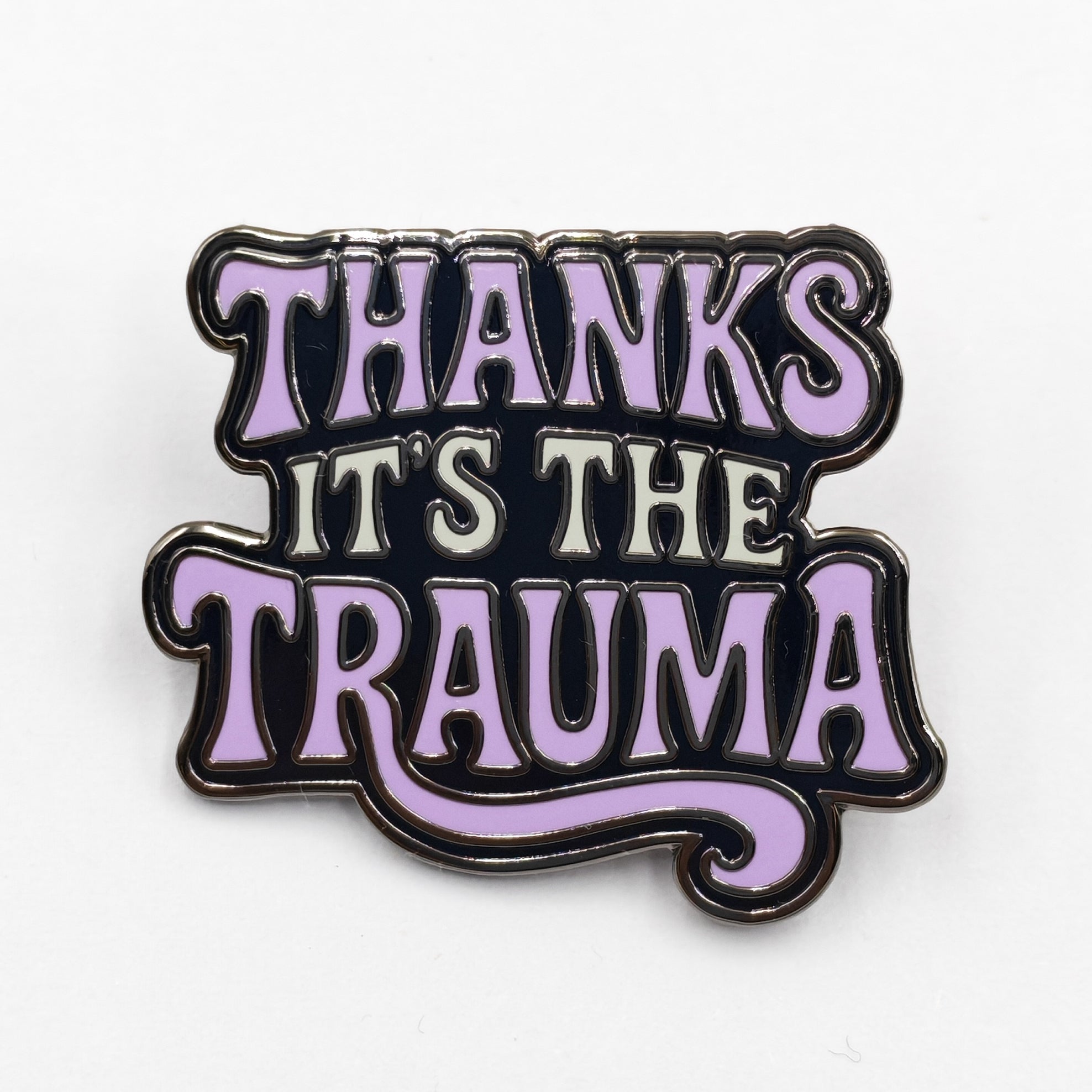 Thanks It's the Trauma Enamel - Shady Front