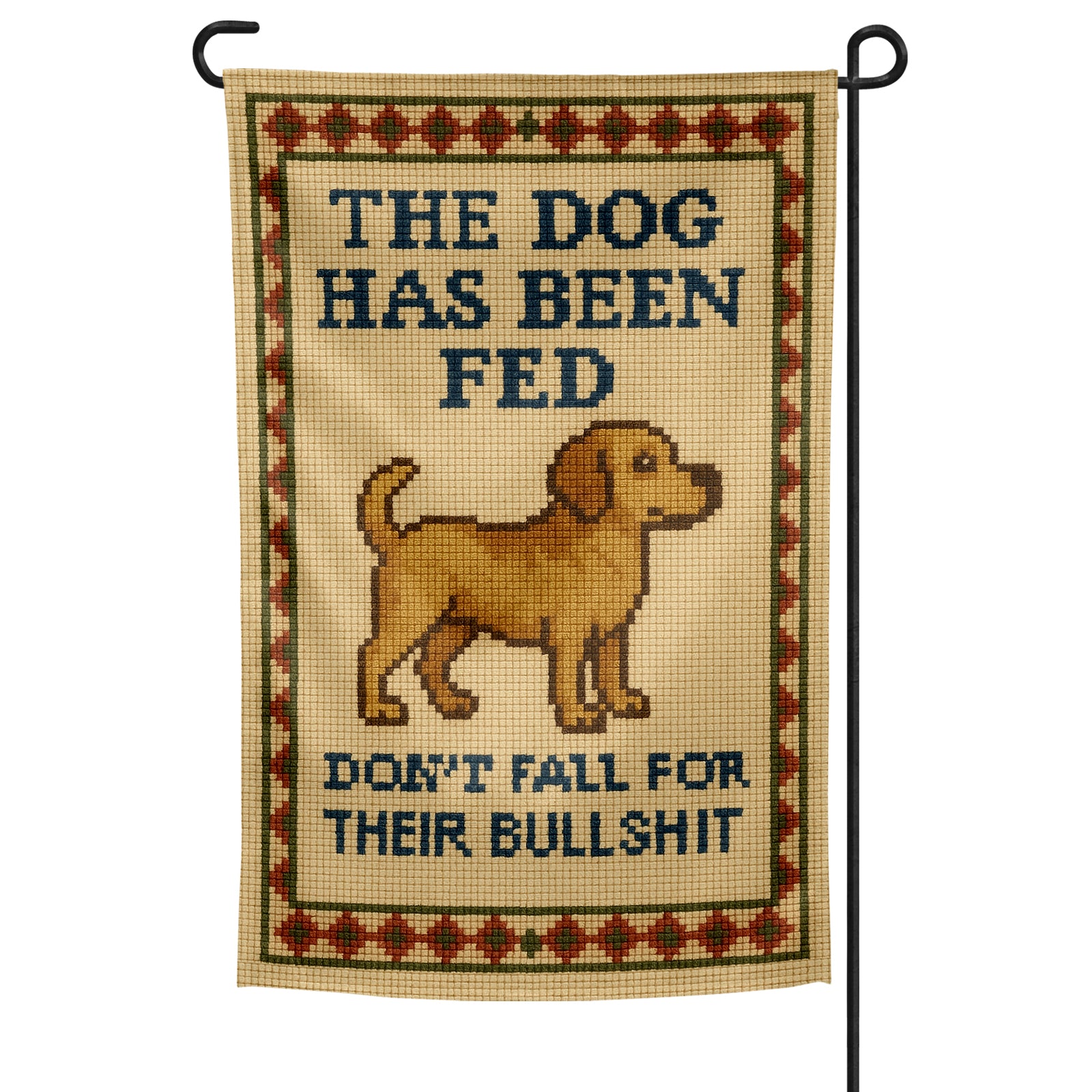 The Dog Has Been Fed Garden Flag - Shady Front