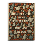 The Microplastics in Me Honor and Respect Greeting Card - Shady Front