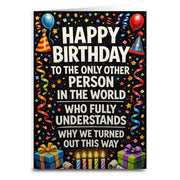 The Only Other Person Who Understands Birthday Card - Shady Front