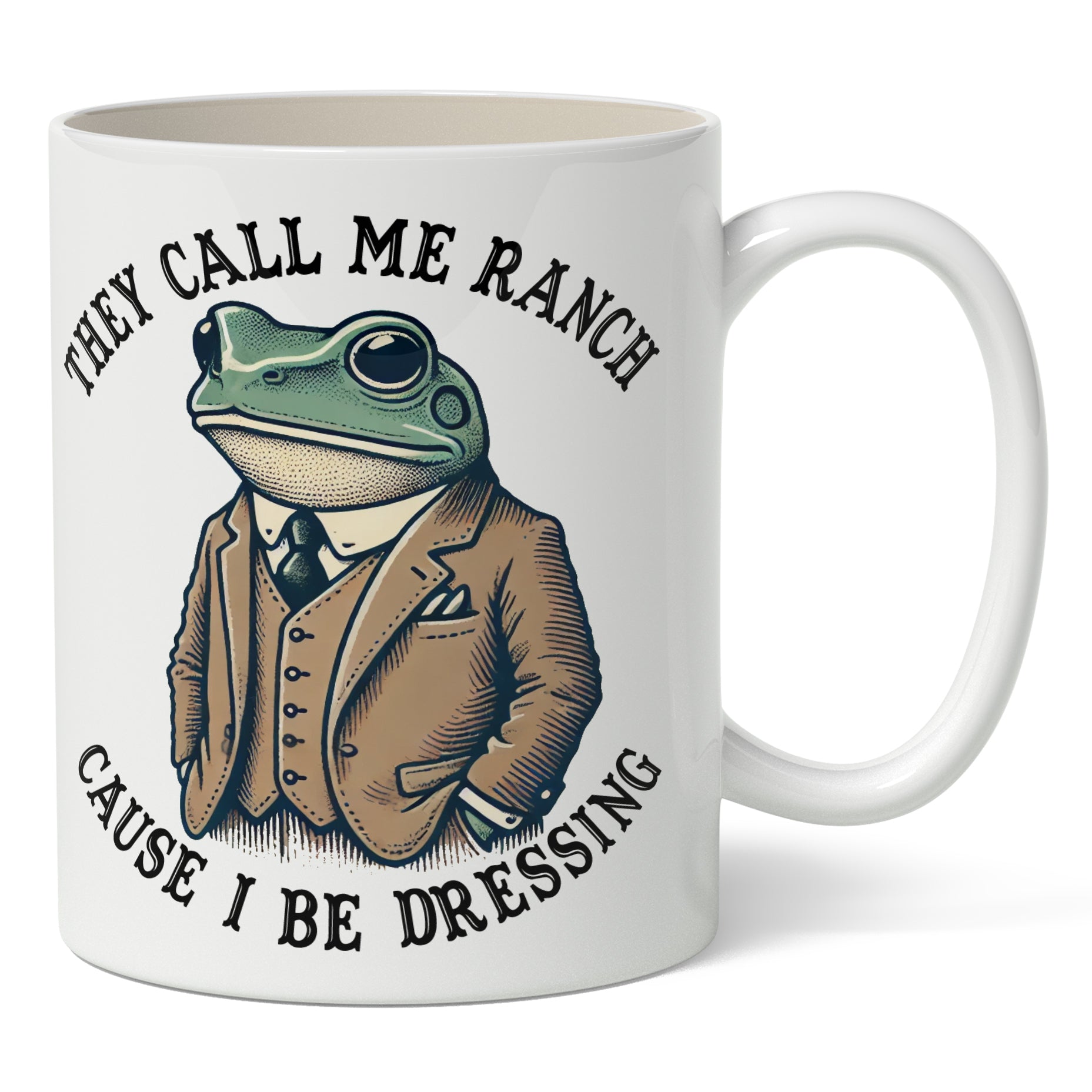 They Call Me Ranch Cause I be Dressing Mug - Shady Front