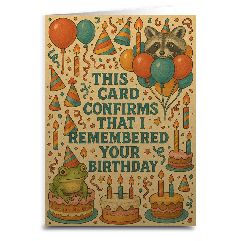 This Card Confirms I Remembered Your Birthday Card Wholesale Supplier - Shady Front