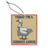 Today I'm a Serious Goose Air Freshener