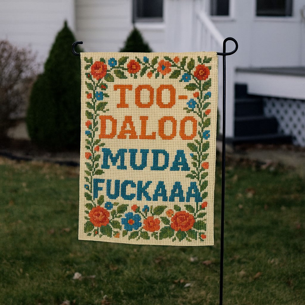 Too-Daloo Muda F--kaaa Garden Flag - Shady Front