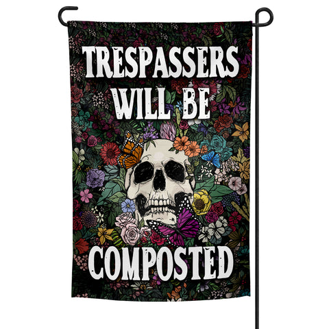Trespassers Will Be Composted  Garden Flag
