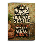Wholesale We'll Be Friends Until We're Old and Senile Greeting Card - Shady Front