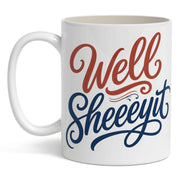 Well Sheeeyit Mug