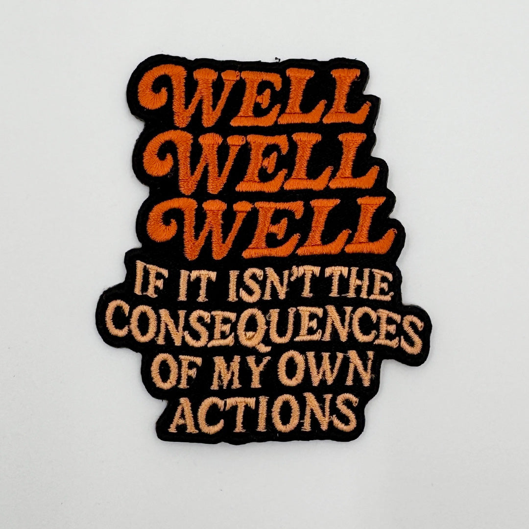 Well Well Well If It Isn't the Consequences Patch - Shady Front