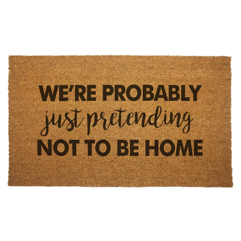 We're Probably Just Pretending Door Mat