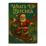 What's Up B-tches Christmas Card - Shady Front