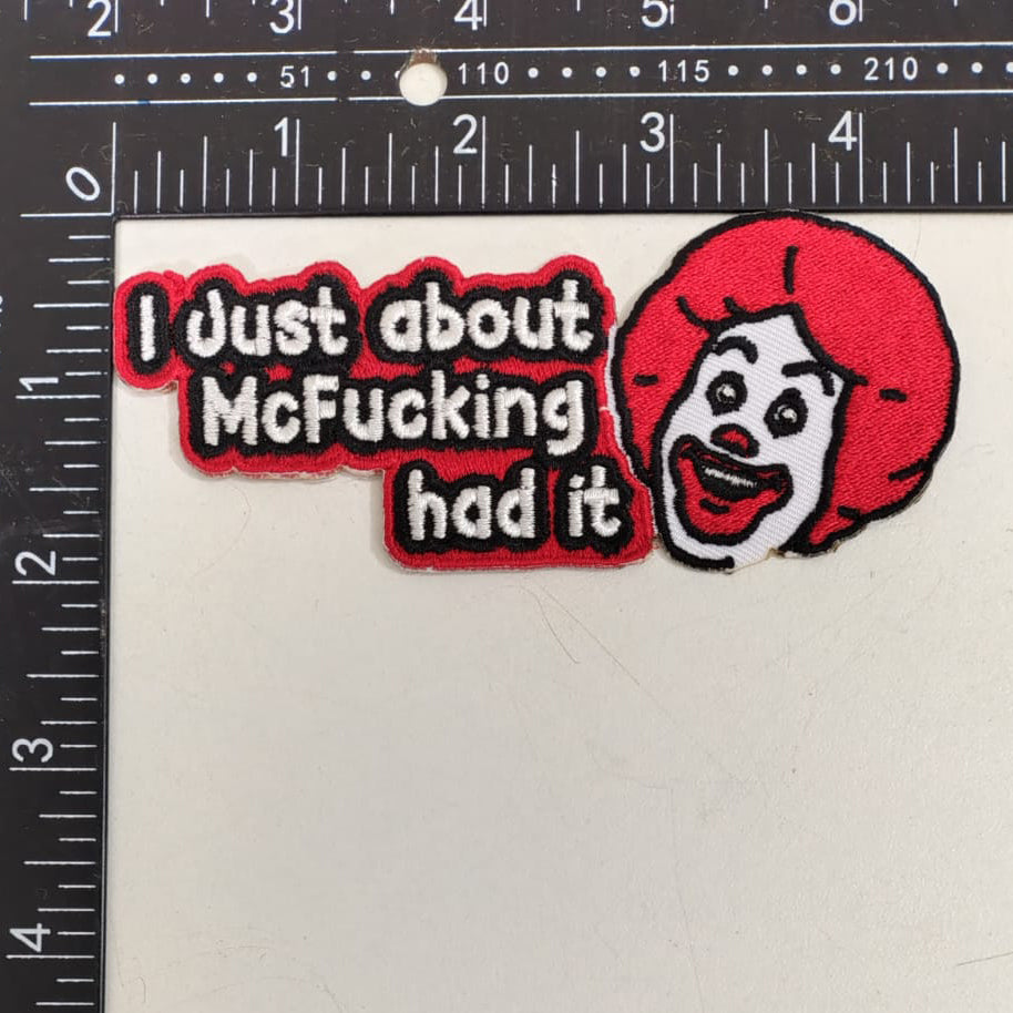 I Just About McF--king Had It Patch - Shady Front
