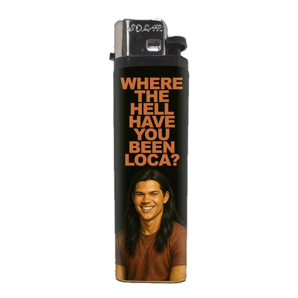 Where the Hell Have You Been Loca Basic Lighter - Shady Front