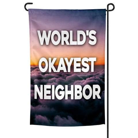 World's Okayest Neighbor Garden Flag