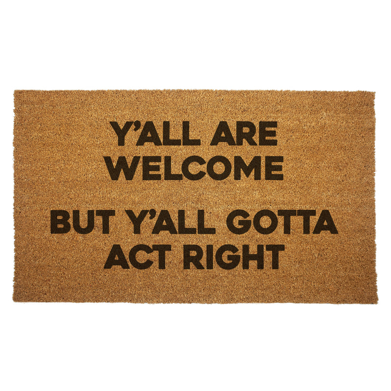 Y'all Are Welcome but Y'all Gotta Act Right Door Mat Wholesale Supplier - Shady Front