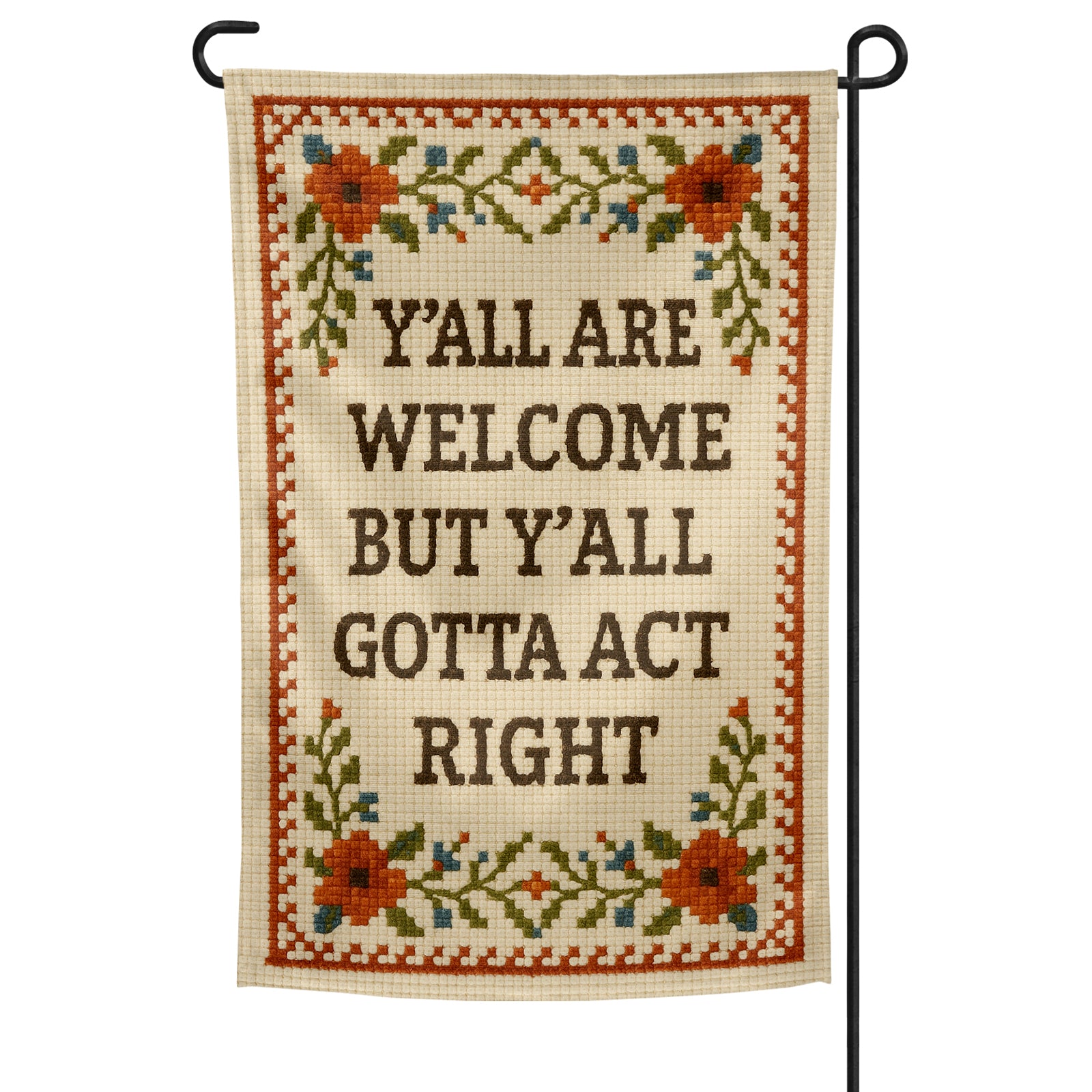 Y'all Are Welcome but Y'all Gotta Act Right Garden Flag - Shady Front