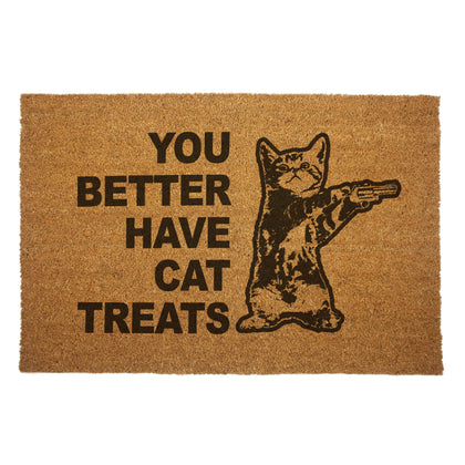 You Better Have Cat Treats Door Mat