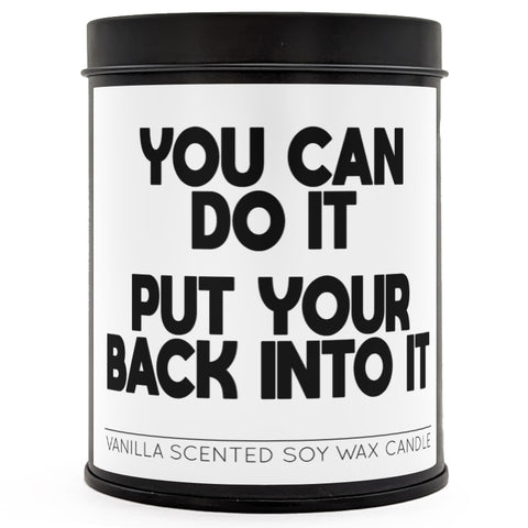 You Can Do It, Put Your Back Into It Scented Candle