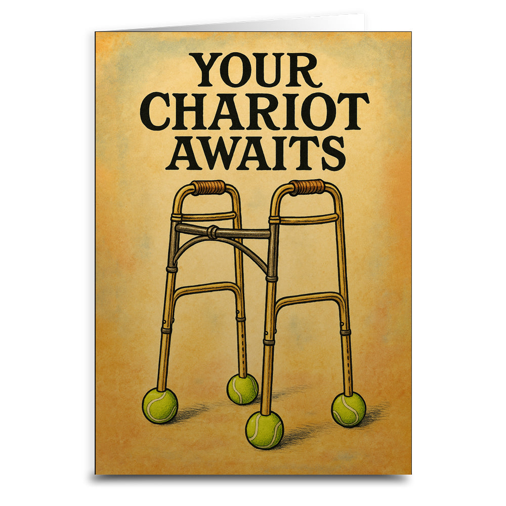 Your Chariot Awaits Birthday Greeting Card - Shady Front