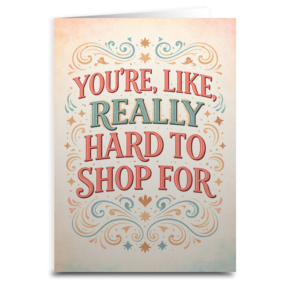 Card with decorative text 'You're, like, really hard to shop for' on a light background
