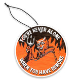 You're Never Alone When You Have Demons Air Freshener