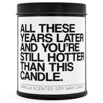 You're Still Hotter Scented Candle