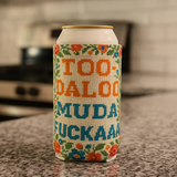 Too-daloo Muda F--kaaa Can Cooler