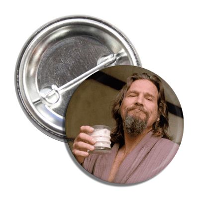 The Dude "Big Lebowski" Button - Shady Front