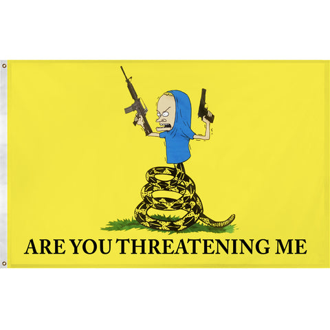 Beavis "Are You Threatening Me" Flag