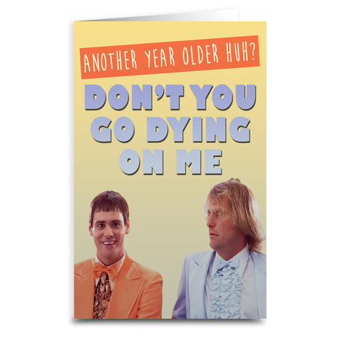 Dumb and Dumber "Don't Go Dying" Card - Shady Front / Wholesale Prints, Patches, Buttons, Greetings Cards, New Jersey Apparel, Stickers, Accessories