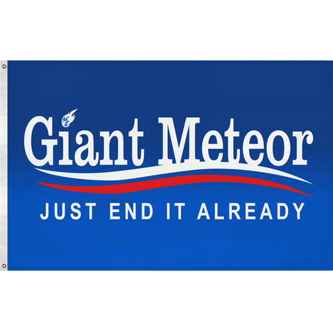 Giant Meteor "Just End It Already" Flag