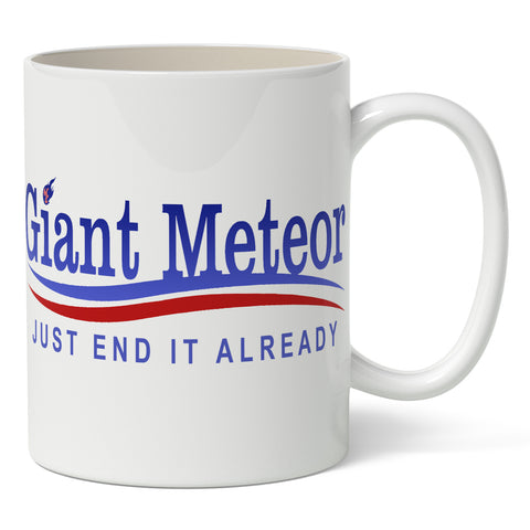 Giant Meteor "Just End It Already" Mug