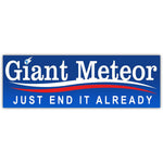 Giant Meteor "Just End It Already" Sticker