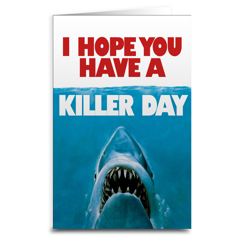 Greeting card with a shark image and the text 'I HOPE YOU HAVE A KILLER DAY' on the front.