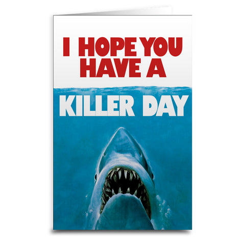Jaws "Have a Killer Day" Card