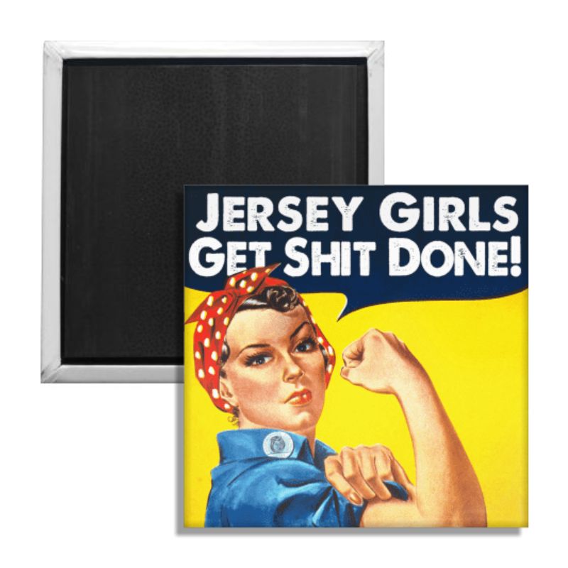 Jersey Girls Get Sh-t Done Fridge Magnet - Shady Front