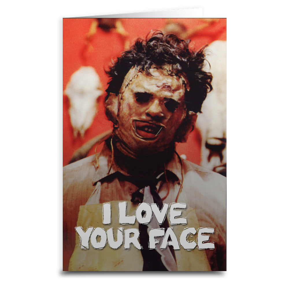 Leatherface "Love Your Face" Greeting Card - Shady Front