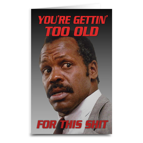 Lethal Weapon "Gettin' Too Old" Card - Shady Front / Wholesale Prints, Patches, Buttons, Greetings Cards, New Jersey Apparel, Stickers, Accessories