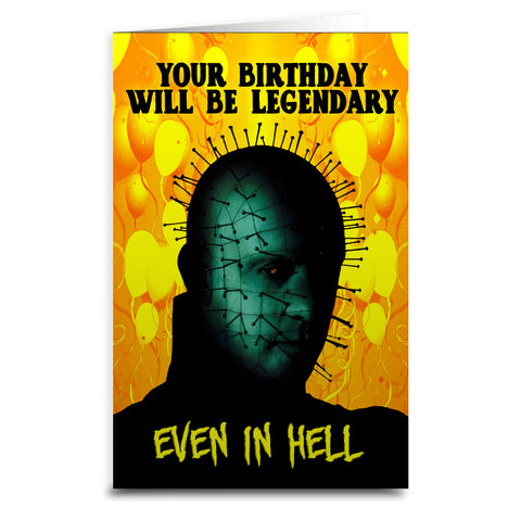 Pinhead "Your Birthday Will Be Legendary" Card