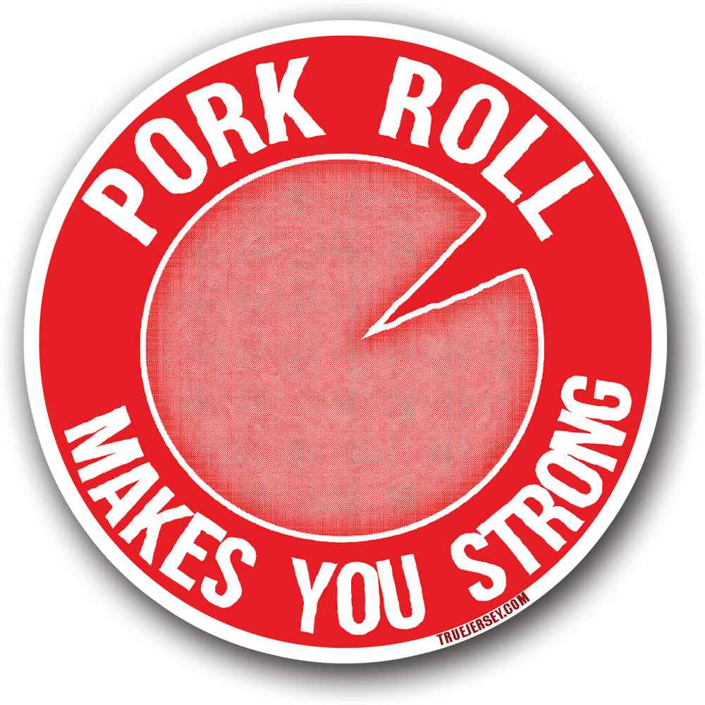 Pork Roll Makes You Strong Sticker – Shady Front