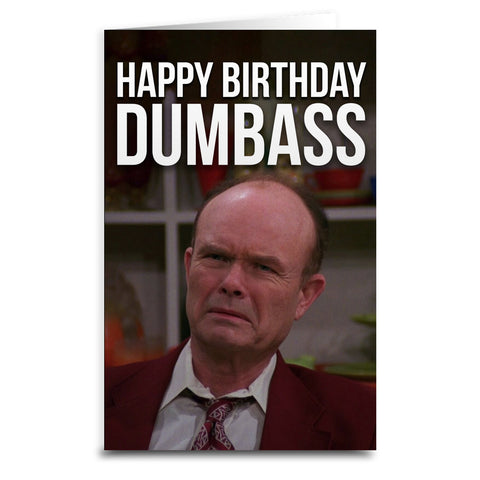 That 70's Show Red Forman "Happy Birthday Dumb-as" Card