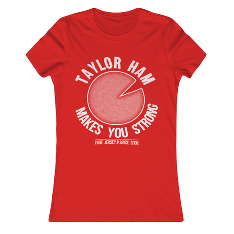 Taylor Ham Makes You Strong Girls Shirt