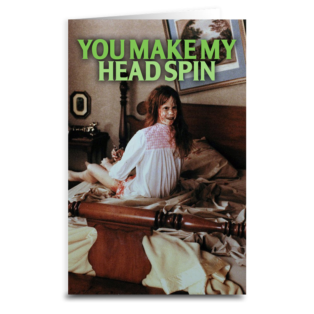 The Exorcist "You Make My Head Spin" Greeting Card - Shady Front