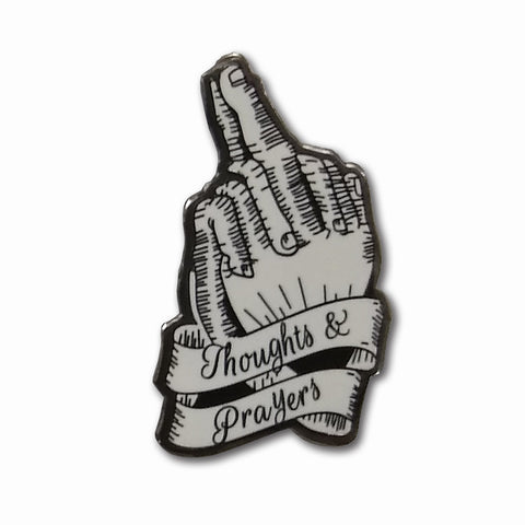 Thoughts and Prayers Enamel Pin
